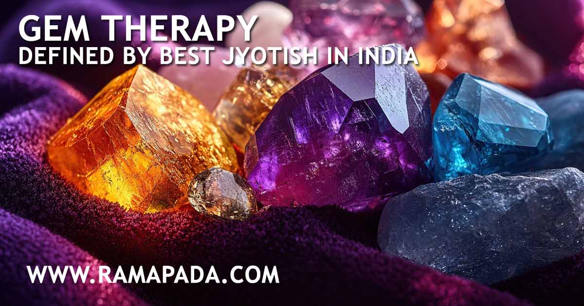 Gem Therapy defined by Best Jyotish in India
