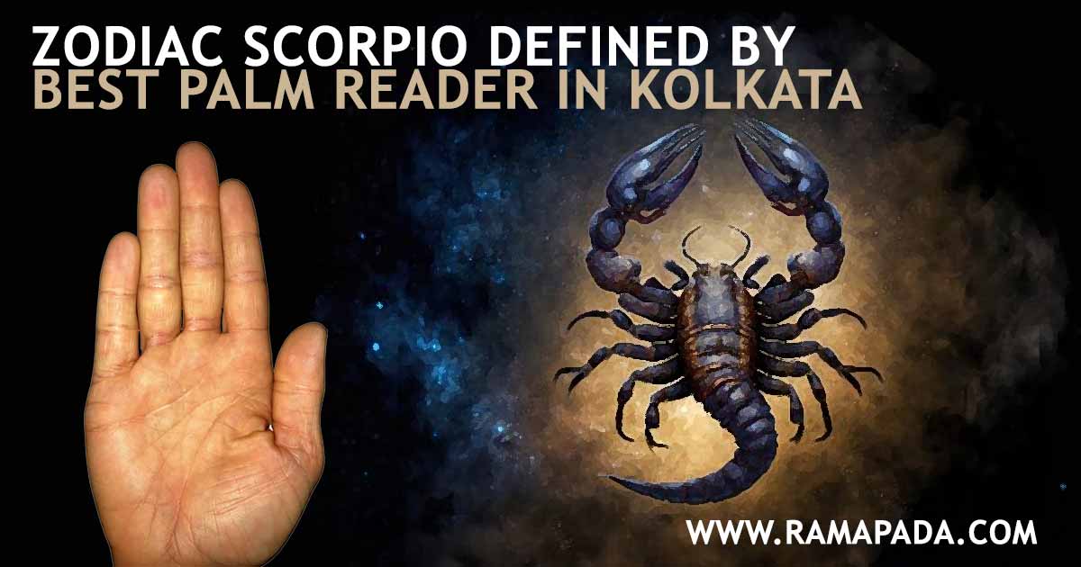 Scorpio zodiac personality traits explained by best palm reader in Kolkata Ramapada Acharjee: Scorpio astrology meaning palmistry insights