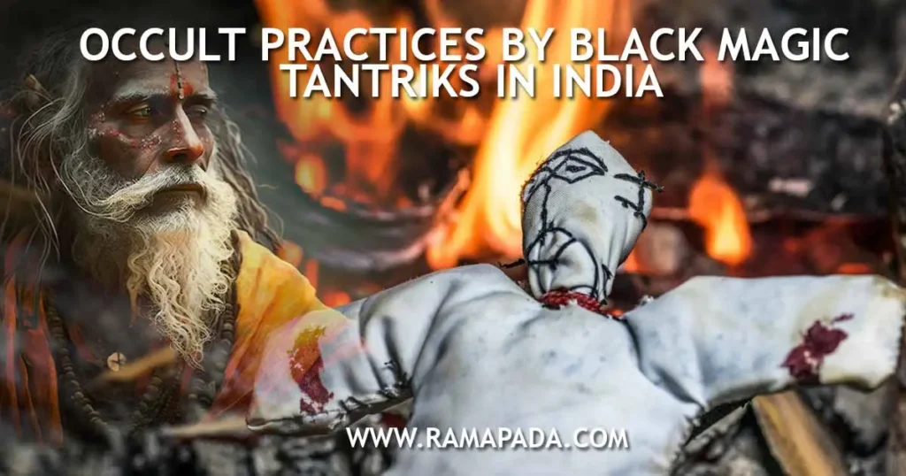 Occult Practices and Black Magic Tantriks in India - Ramapada Acharjee