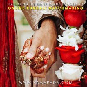 Online Kundali Matchmaking - Exploring the Benefits and Process