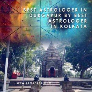 Best astrologer in Durgapur by best astrologer in Kolkata