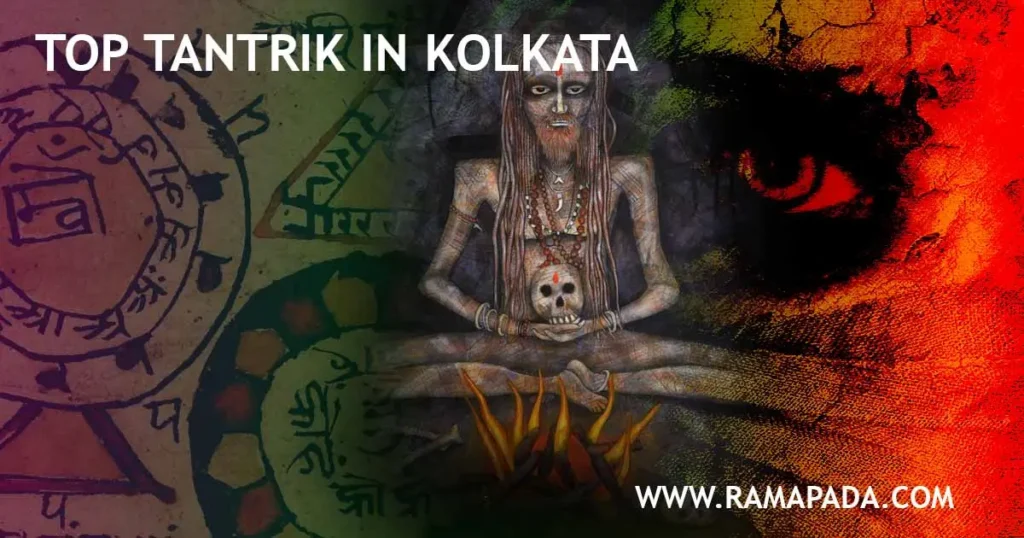 Top Tantrik in Kolkata - Authentic Tantra Solutions by Ramapada Acharjee