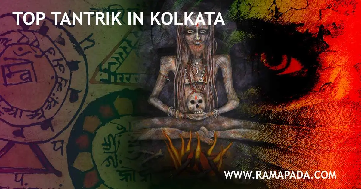 Top Tantrik in Kolkata - Authentic Tantra Solutions by Ramapada Acharjee
