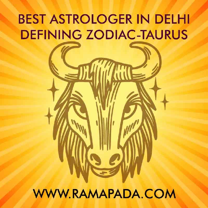 Best Astrologer in Delhi defining Zodiac-Taurus