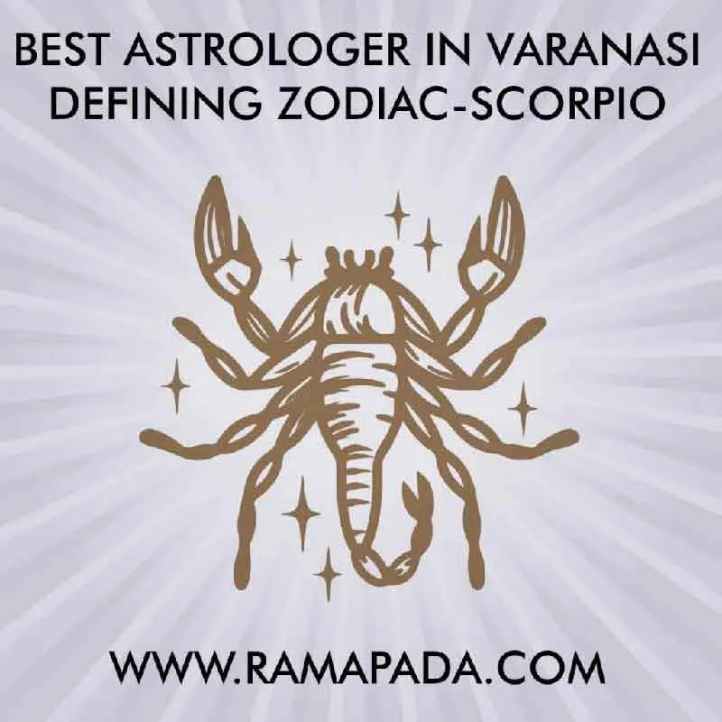 best astrologer in varanasi defining zodiac scorpio personality traits horoscope prediction by ramapada acharjee