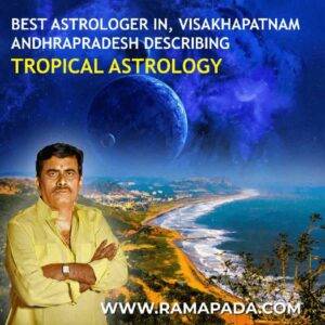 Best astrologer in Visakhapatnam, Andhrapradesh describing Tropical Astrology