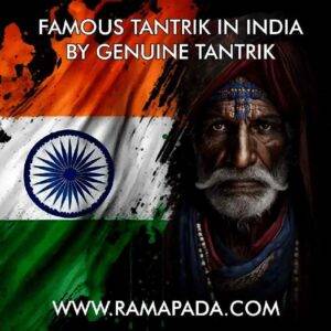 Famous Tantrik in India by genuine Tantrik