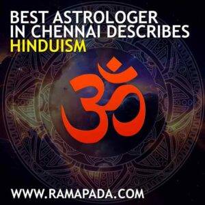 Best astrologer in Chennai describes Hinduism