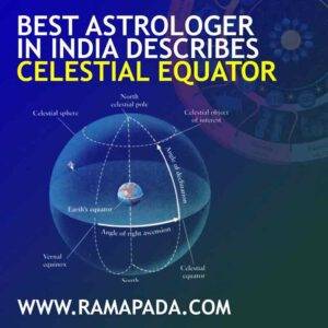 Best astrologer in India describes the celestial equator