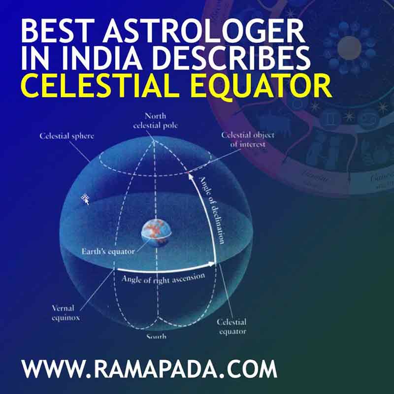 Best astrologer in India describes the celestial equator