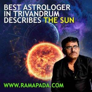 Best astrologer in Trivandrum describes the Sun