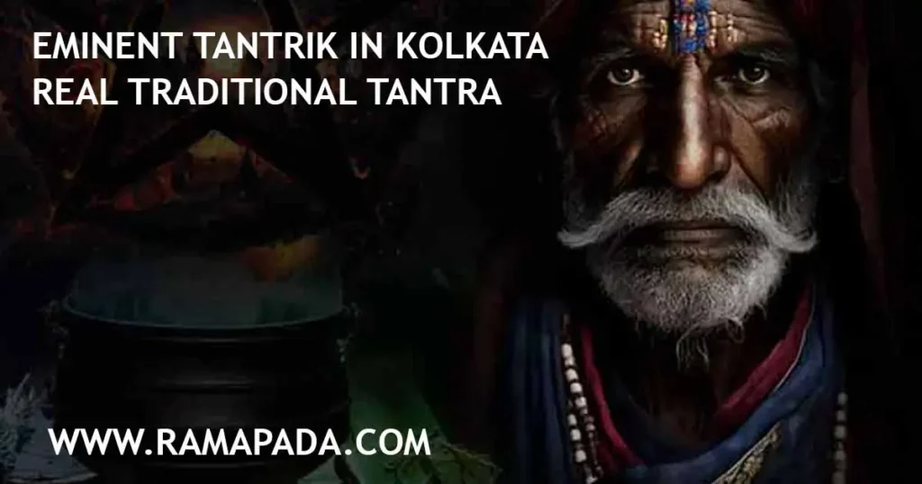 eminent tantrik in Kolkata expert in real traditional tantra for spiritual solutions and negative energy removal