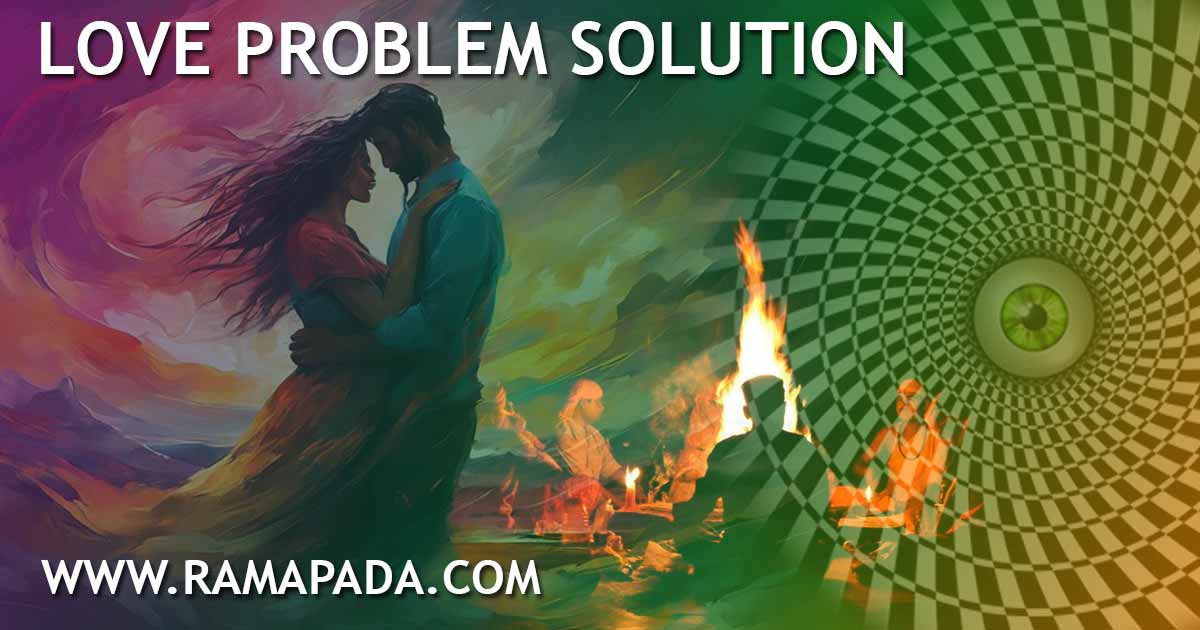love problem solution by astrologer Ramapada Acharjee, black magic removal and relationship problem solution expert in India.