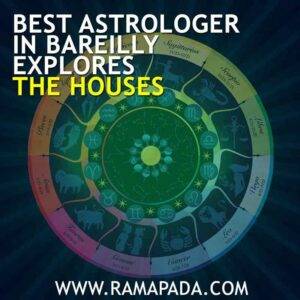 The Best astrologer in Bareilly explores The Houses