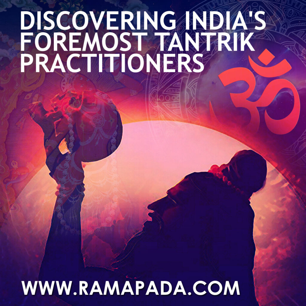 Discovering India's Foremost Tantrik Practitioners