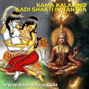 Kama Kala and Aadi Shakti in Tantra