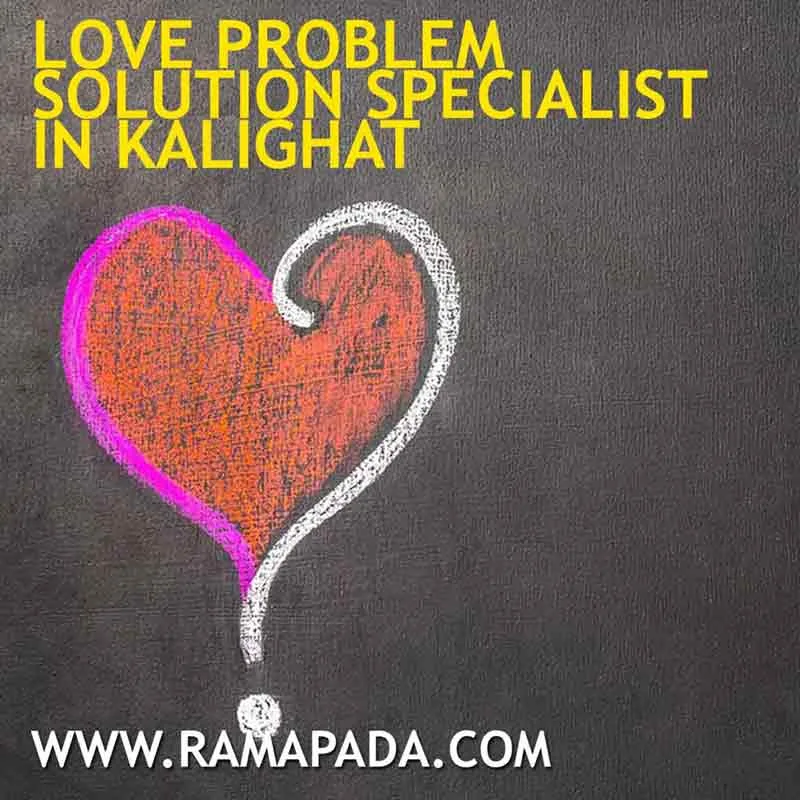 Love Problem Solution Specialist in Kalighat - Astrological and Tantric Guidance by Ramapada Acharjee.