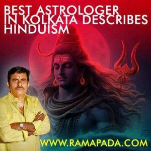 Best Astrologer in Kolkata describes Hinduism