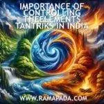 Importance of Controlling the Elements in Tantra - Tantriks in India by Ramapada Acharjee