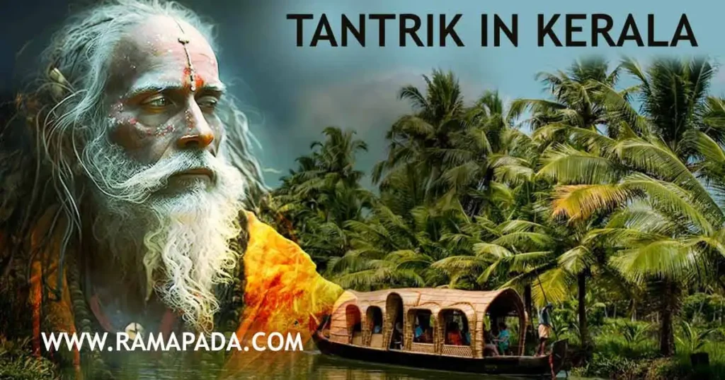 Best Tantrik in Kerala: Authentic Spiritual Guidance by Ramapada Acharjee