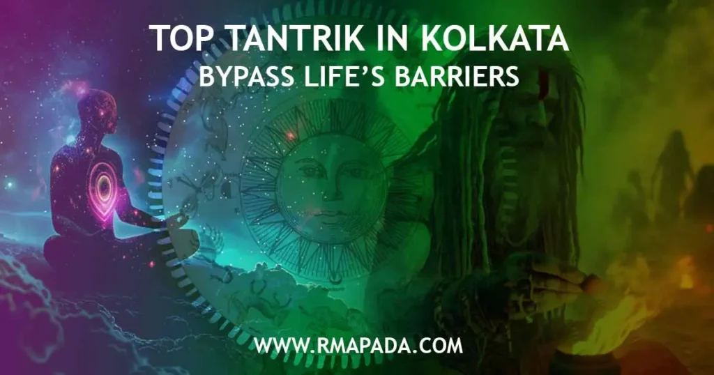 Top Tantrik in Kolkata - Overcome Life's Barriers with Ramapada Acharjee