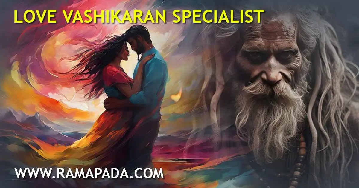 Trusted Love Vashikaran Specialist - Resolve Relationship Issues by Ramapada Acharjee