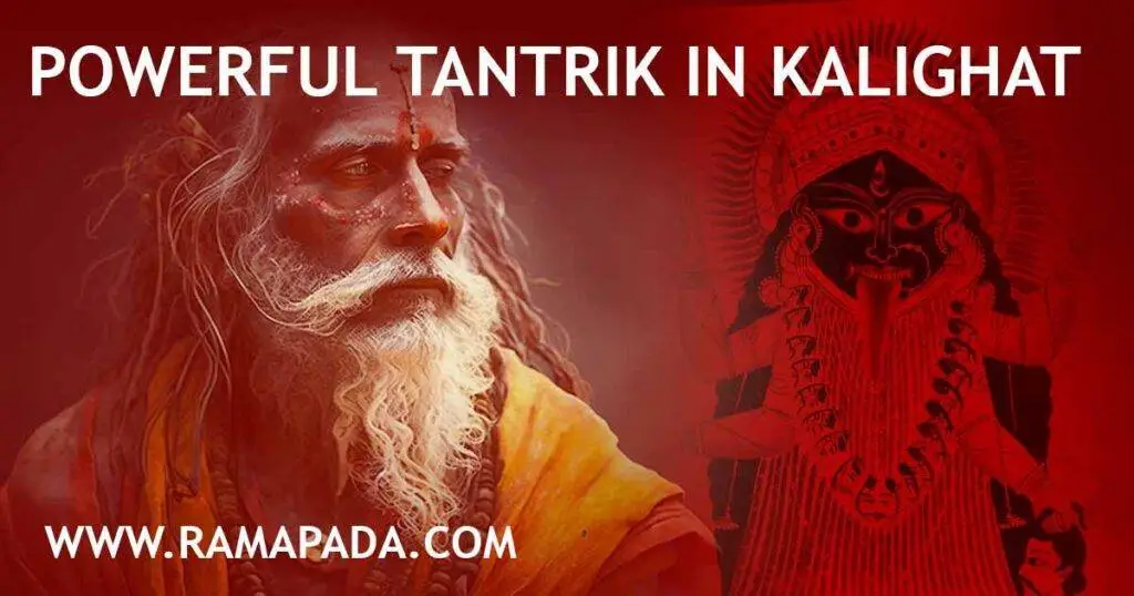 Powerful Tantrik in Kalighat - Authentic Spiritual Guidance by Ramapada Acharjee