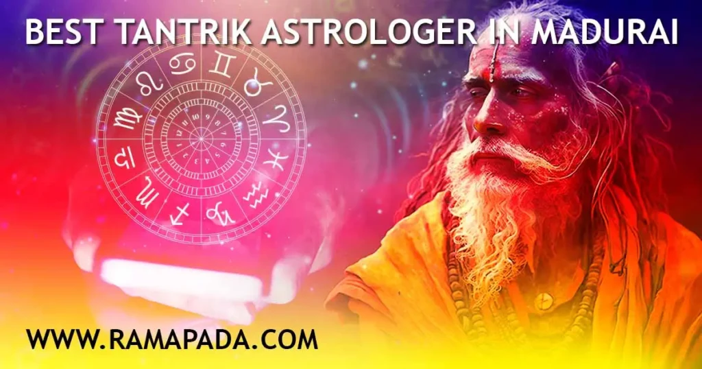 Best Tantrik Astrologer in Madurai - Authentic Spiritual Solutions by Ramapada Acharjee