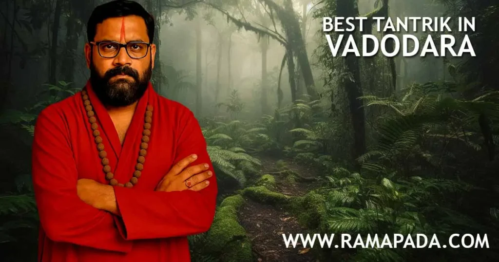 Best Tantrik in Vadodara - Authentic Spiritual Healing by Ramapada Acharjee