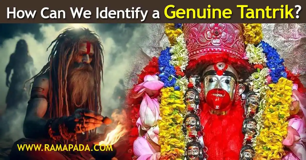 How to Identify a Genuine Tantrik - Tips to Avoid Fraud Practitioners by Ramapada Acharjee