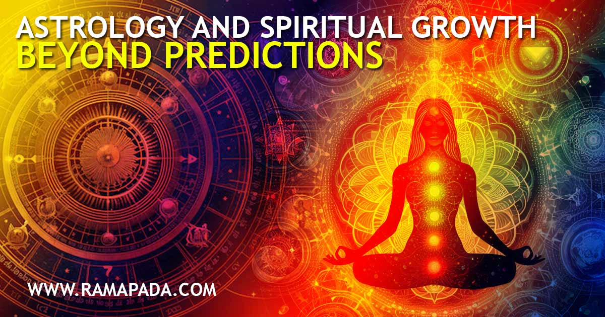 astrology and spiritual growth beyond predictions meditation, chakra, energy, consciousness, evolution