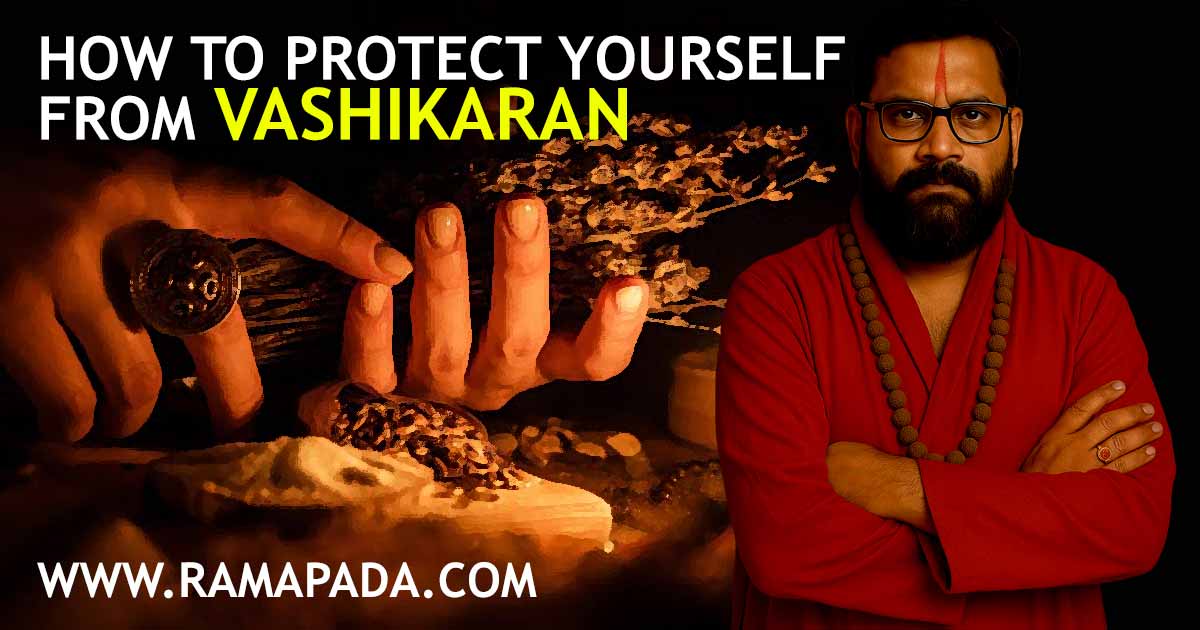 how to protect yourself from Vashikaran: A Spiritual Protection Awareness Guide
