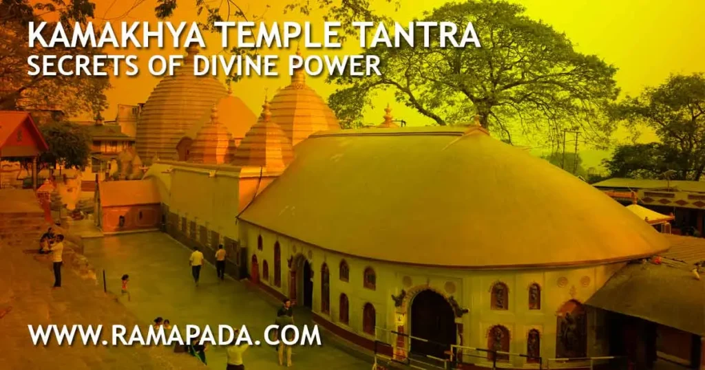 Kamakhya Temple Tantra: Secrets of Divine Power - Insights by Ramapada Acharjee