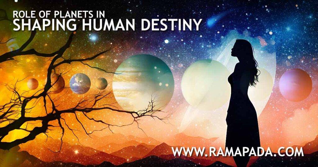 Role of Planets in Shaping Human Destiny