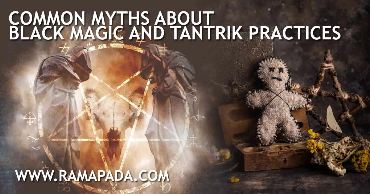 Common Myths About Black Magic and Tantrik Practices - Ramapada Acharjee