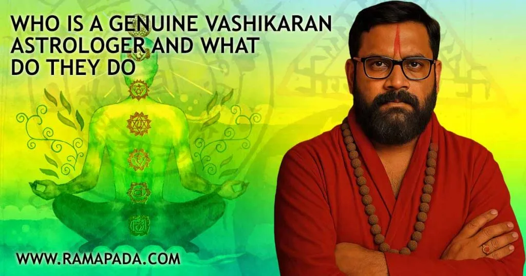 genuine vashikaran astrologer what do they do, real Vashikaran experts in india love problem solution astrology