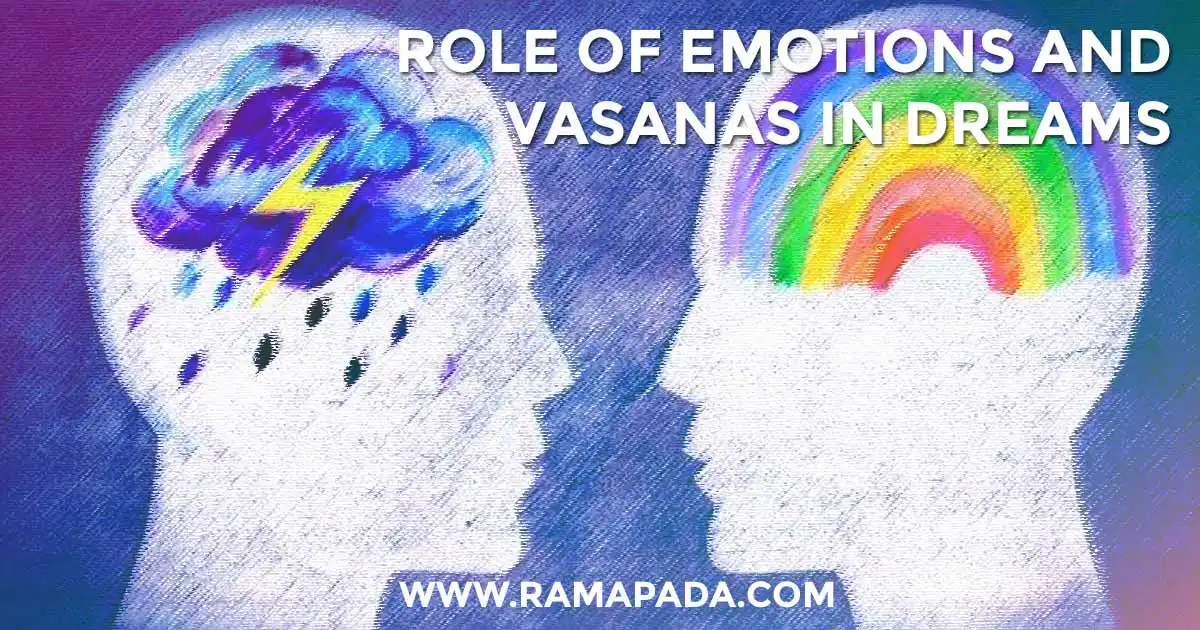 role of emotions and vasanas in dreams, subconscious mind, feelings dream psychology