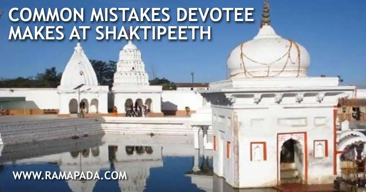 common mistakes devotees make at Shaktipeeth temples and spiritual visit guidelines