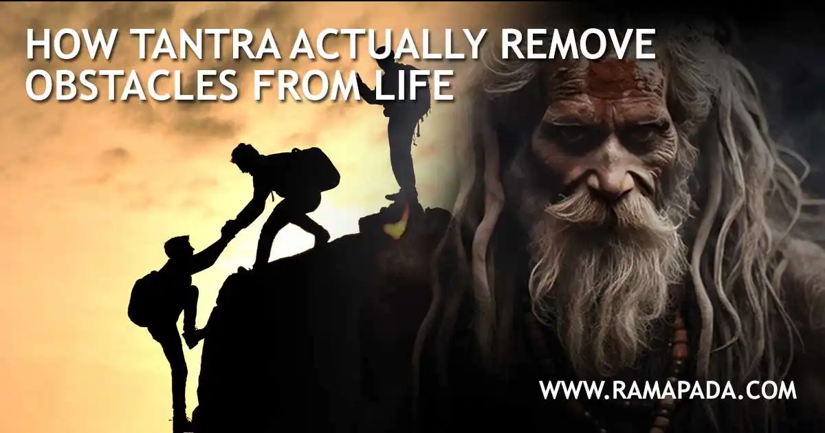 how tantra removes obstacles from life: real tantra spiritual solution negative energy removal