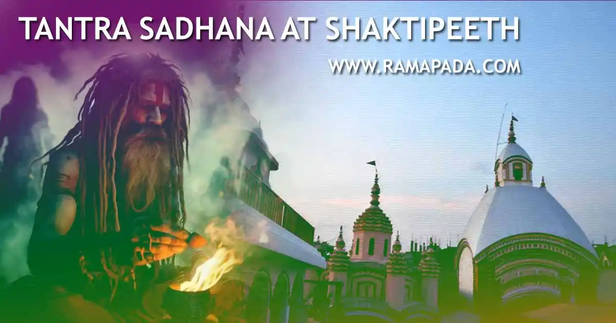 tantra sadhana at Shaktipeeth temples and spiritual practices for divine energy activation