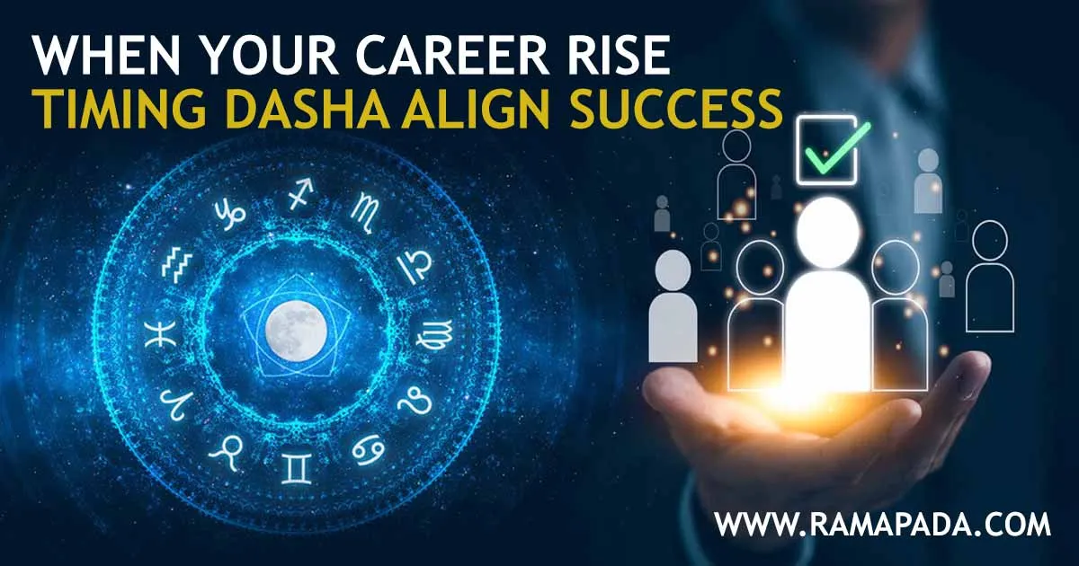 Career-rise timing in astrology when dasha aligns for success and growth