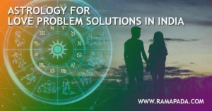Astrology for Love Problem Solutions in India - Ramapada Acharjee