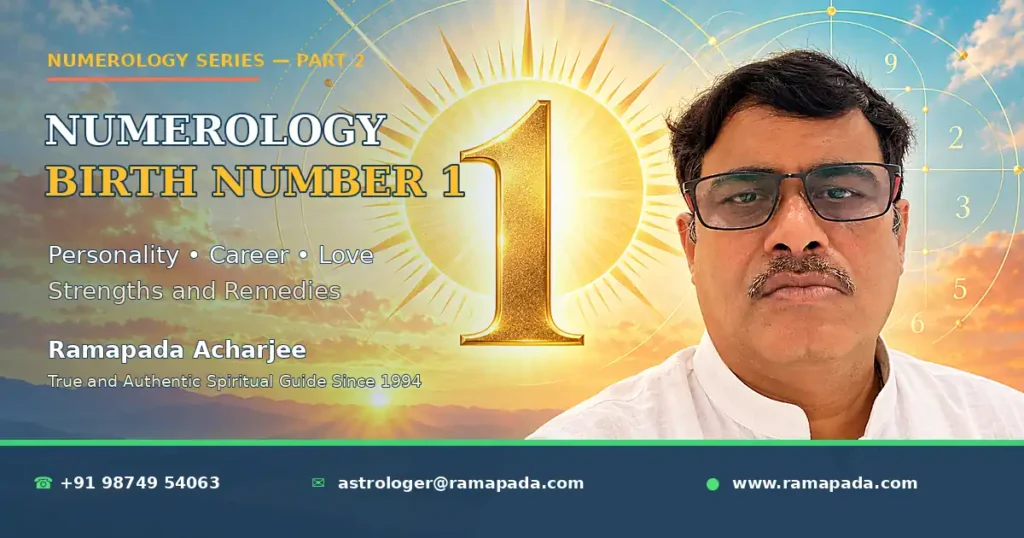 Birth Number 1 personality, career, love, strengths, and remedies explained by Ramapada Acharjee